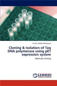 Cloning & Isolation of Taq DNA Polymerase Using Pet Expression System