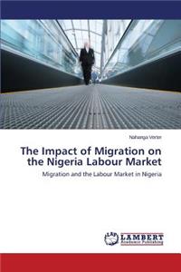 Impact of Migration on the Nigeria Labour Market