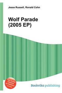 Wolf Parade (2005 Ep)