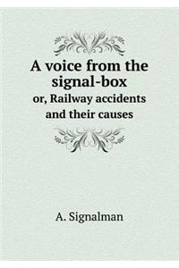 A voice from the signal-box or, Railway accidents and their causes