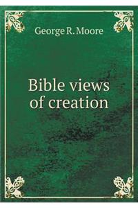 Bible Views of Creation