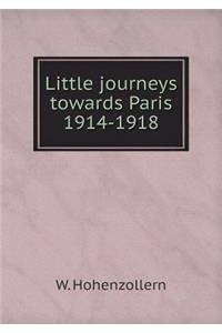 Little Journeys Towards Paris 1914-1918
