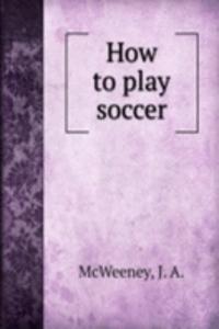 How to play soccer
