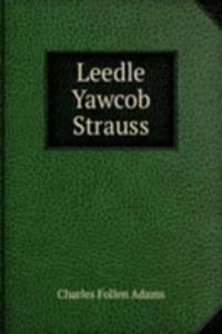 Leedle Yawcob Strauss