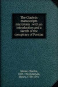 THE GLADWIN MANUSCRIPTS MICROFORM WITH