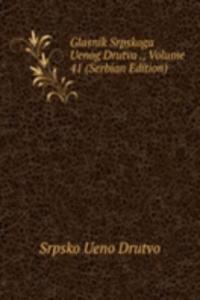 Glasnik Srpskoga Uenog Drutva ., Volume 41 (Serbian Edition)