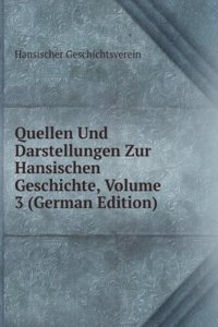 Quellen Und Darstellungen Zur Hansischen Geschichte, Volume 3 (German Edition)