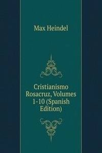 Cristianismo Rosacruz, Volumes 1-10 (Spanish Edition)
