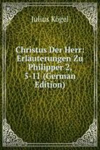 Christus Der Herr: Erlauterungen Zu Philipper 2, 5-11 (German Edition)