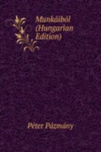 Munkaibol (Hungarian Edition)