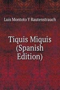 Tiquis Miquis (Spanish Edition)