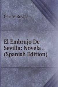 El Embrujo De Sevilla: Novela . (Spanish Edition)