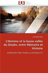 L''homme Et La Basse Vallée Du Doubs, Entre Mémoire Et Histoire