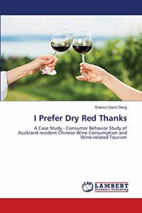 I Prefer Dry Red Thanks