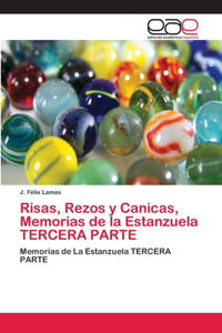 Risas, Rezos y Canicas, Memorias de la Estanzuela TERCERA PARTE