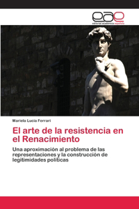 arte de la resistencia en el Renacimiento