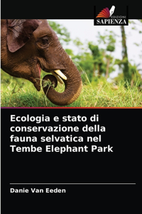 Ecologia e stato di conservazione della fauna selvatica nel Tembe Elephant Park