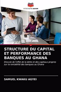 Structure Du Capital Et Performance Des Banques Au Ghana