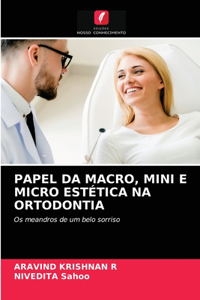 Papel Da Macro, Mini E Micro Estética Na Ortodontia