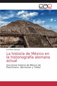 historia de México en la historiografía alemana actual