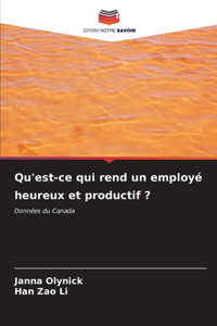 Qu'est-ce qui rend un employé heureux et productif ?