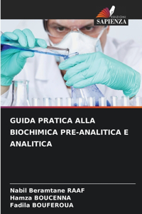 Guida Pratica Alla Biochimica Pre-Analitica E Analitica