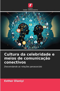 Cultura da celebridade e meios de comunicação conectivos
