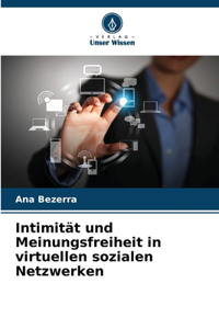 Intimität und Meinungsfreiheit in virtuellen sozialen Netzwerken