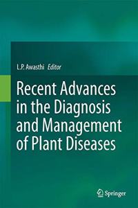 Recent Advances in the Diagnosis and Management of Plant Diseases