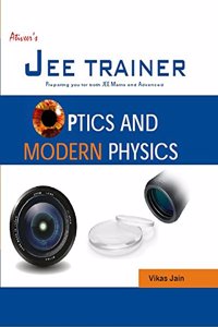 Optics & Modern Physics (JEE Trainer Series)