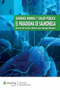 Sanidad Animal Y Salud Pública El Paradigma de Salmonella