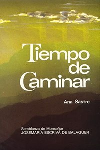 Tiempo de Caminar: Semblanza de Monse~nor Josemaria Escriva de Balaguer