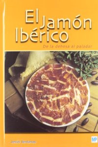 Jamon Iberico, El: De La Dehesa Al Paladar