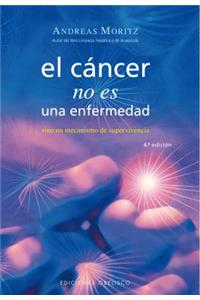 El Cancer No Es una Enfermedad!