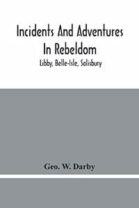 Incidents And Adventures In Rebeldom