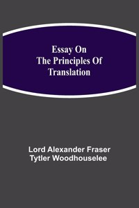 Essay on the Principles of Translation