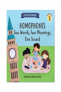 Homophones: Two Words, Two Meanings, One Sound