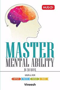 Master Mental Ability in 30 Days (NTSE, NSO, NCO, IMO)