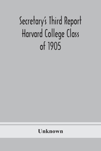 Secretary's Third Report Harvard College Class of 1905