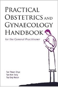 Practical Obstetrics and Gynaecology Handbook for the General Practitioner
