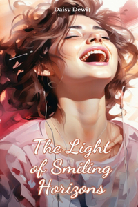 The Light of Smiling Horizons
