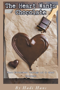 Heart Wants Chocolate