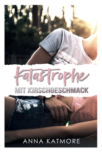 Katastrophe mit Kirschgeschmack