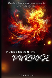 From Possessions to Purpose