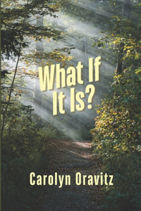 What If It Is?