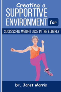 Creating a supportive environment for successful weight loss in the elderly