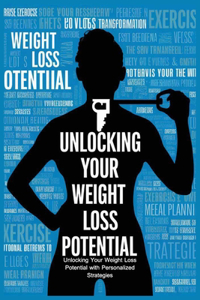Unlocking Your Weight Loss Potential with Personalized Strategies