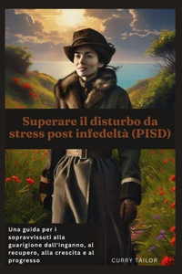 Superare il disturbo da stress post infedeltà (PISD)