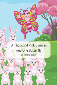 Thousand Pink Bunnies and One Butterfly