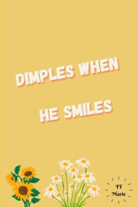 Dimples When He Smiles